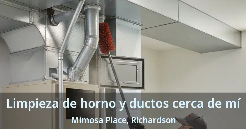 Limpieza de horno y ductos cerca de mí Mimosa Place, Richardson - TX Limpieza de horno y ductos cerca de mí Mimosa Place, Richardson - TX