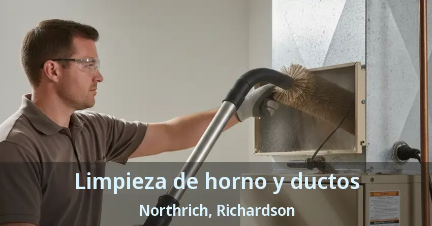 Limpieza de horno y ductos Northrich, Richardson - TX