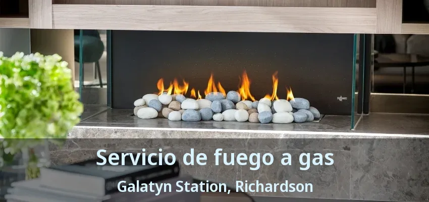 Servicio de fuego a gas Galatyn Station, Richardson - TX Servicio de fuego a gas Galatyn Station, Richardson - TX