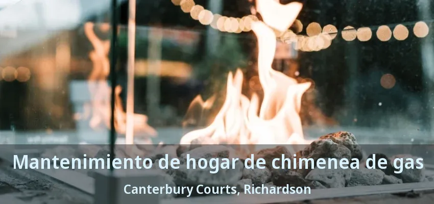 Mantenimiento de hogar de chimenea de gas Canterbury Courts, Richardson - TX Mantenimiento de hogar de chimenea de gas Canterbury Courts, Richardson - TX