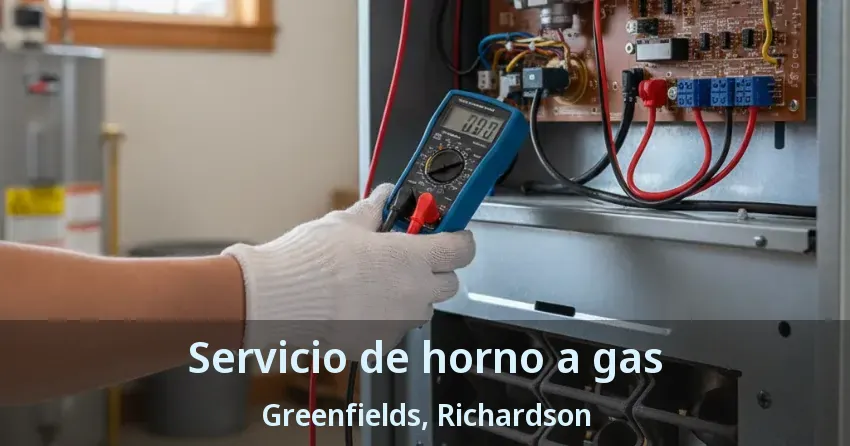 Servicio de horno a gas Greenfields, Richardson - TX Servicio de horno a gas Greenfields, Richardson - TX