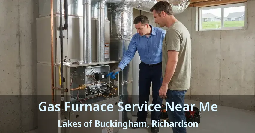 Gas Furnace Service Near Me Lakes of Buckingham, Richardson - TX