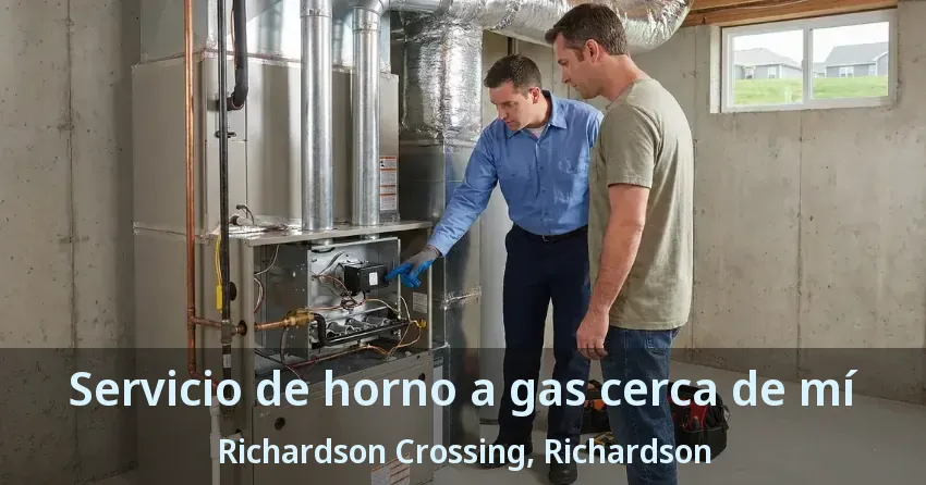 Servicio de horno a gas cerca de mí Richardson Crossing, Richardson - TX Servicio de horno a gas cerca de mí Richardson Crossing, Richardson - TX