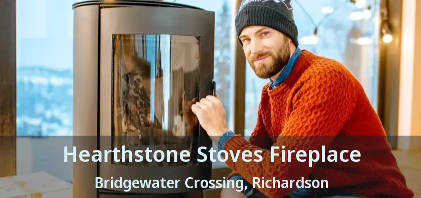 Hearthstone Stoves Fireplace Bridgewater Crossing, Richardson - TX