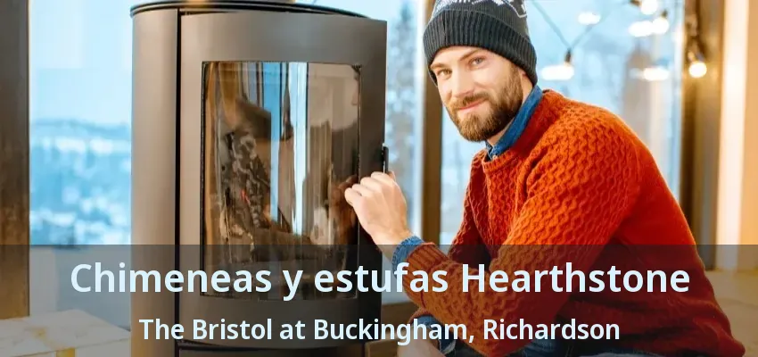 Chimeneas y estufas Hearthstone The Bristol at Buckingham, Richardson - TX