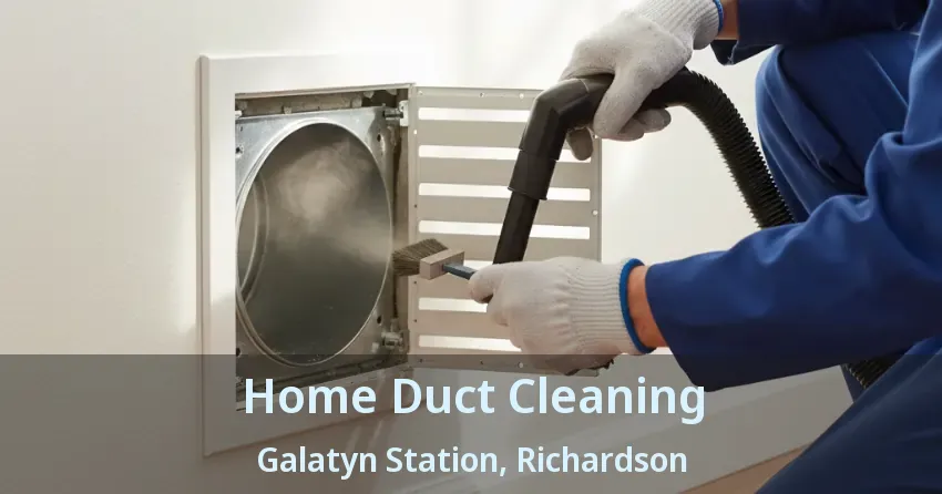 Home Duct Cleaning Galatyn Station, Richardson - TX