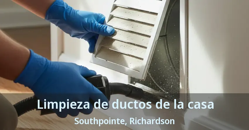 Limpieza de ductos de la casa Southpointe, Richardson - TX Limpieza de ductos de la casa Southpointe, Richardson - TX