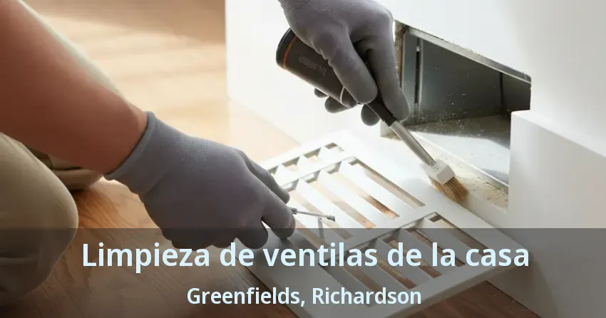 Limpieza de ventilas de la casa Greenfields, Richardson - TX