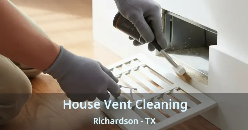 House Vent Cleaning Richardson - TX