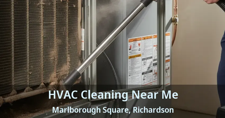 HVAC Cleaning Near Me Marlborough Square, Richardson - TX