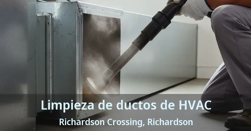 Limpieza de ductos de HVAC Richardson Crossing, Richardson - TX Limpieza de ductos de HVAC Richardson Crossing, Richardson - TX