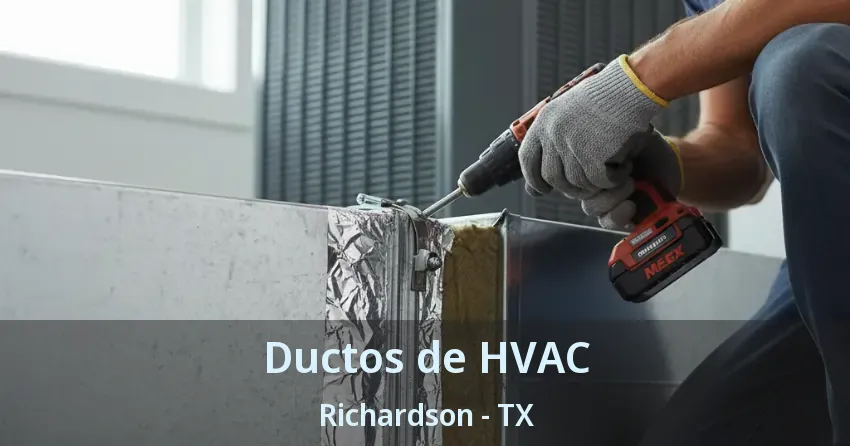 Ductos de HVAC Richardson - TX Ductos de HVAC Richardson - TX