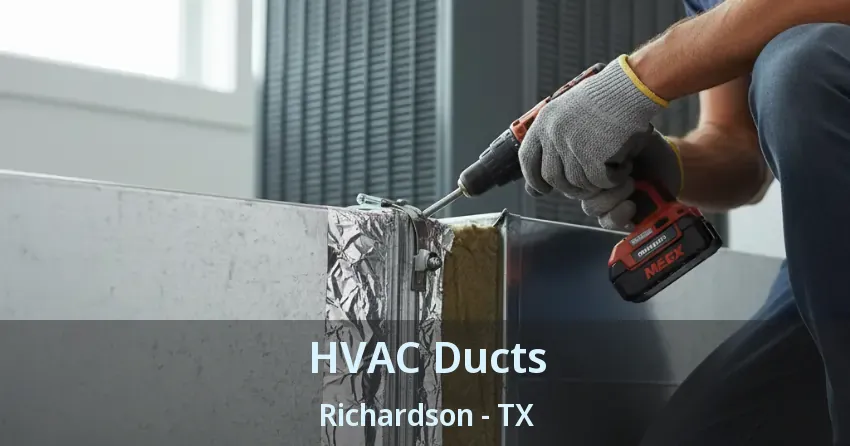 HVAC Ducts Richardson - TX