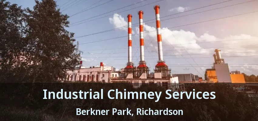 Industrial Chimney Services Berkner Park, Richardson - TX