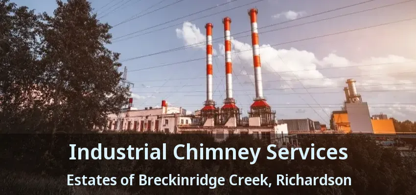 Industrial Chimney Services Estates of Breckinridge Creek, Richardson - TX