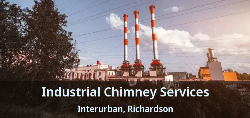 Industrial Chimney Services Interurban, Richardson - TX