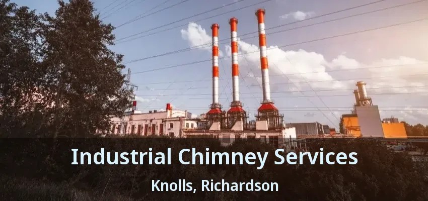 Industrial Chimney Services Knolls, Richardson - TX