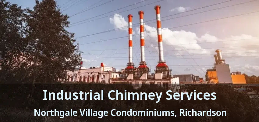 Industrial Chimney Services Northgale Village Condominiums, Richardson - TX