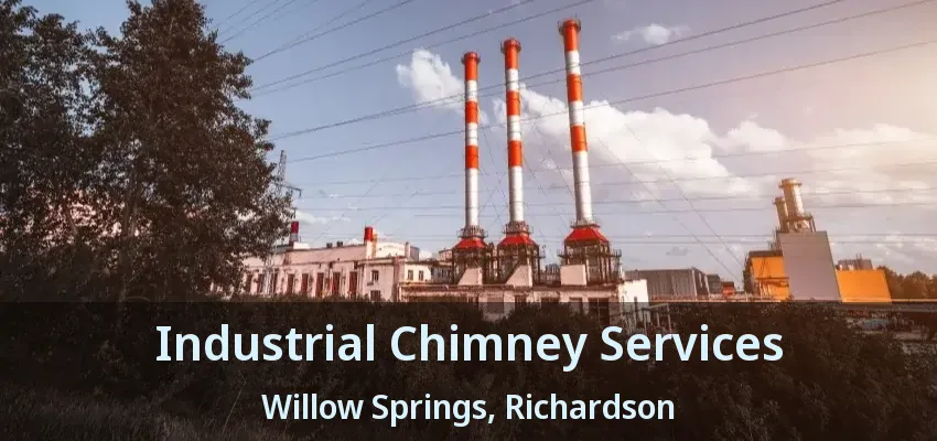 Industrial Chimney Services Willow Springs, Richardson - TX