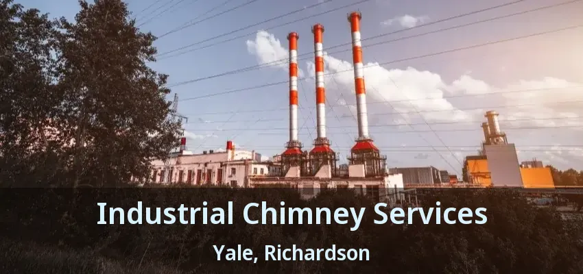 Industrial Chimney Services Yale, Richardson - TX