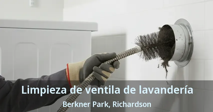 Limpieza de ventila de lavandería Berkner Park, Richardson - TX