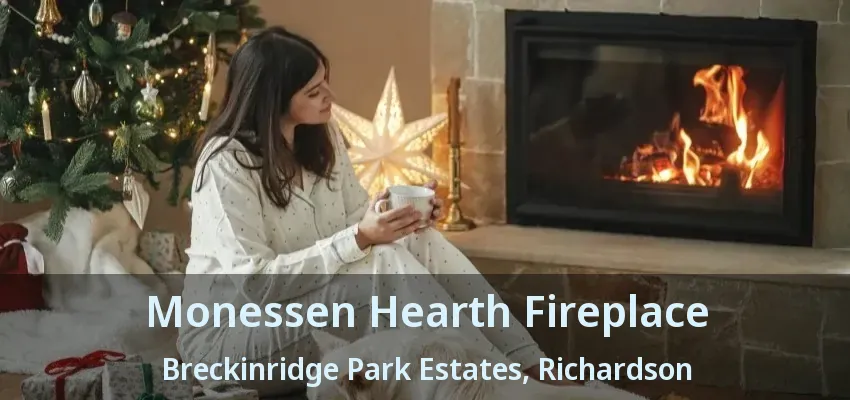 Monessen Hearth Fireplace Breckinridge Park Estates, Richardson - TX