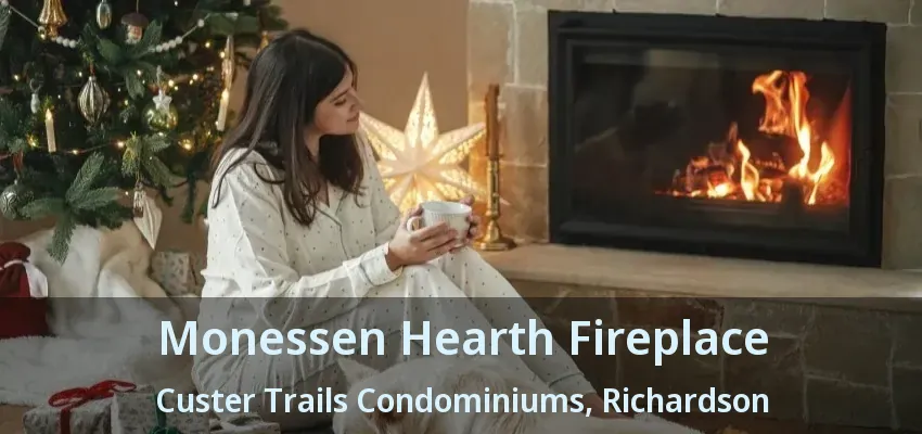 Monessen Hearth Fireplace Custer Trails Condominiums, Richardson - TX