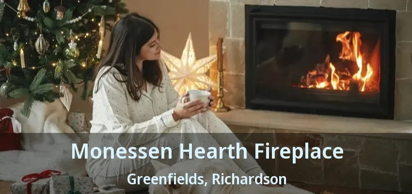 Monessen Hearth Fireplace Greenfields, Richardson - TX