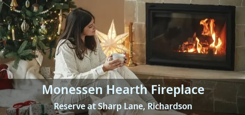Monessen Hearth Fireplace Reserve at Sharp Lane, Richardson - TX
