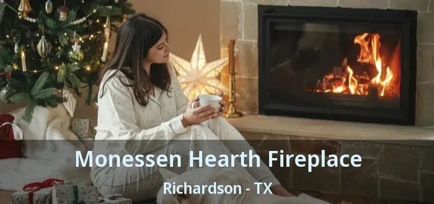 Monessen Hearth Fireplace Richardson - TX