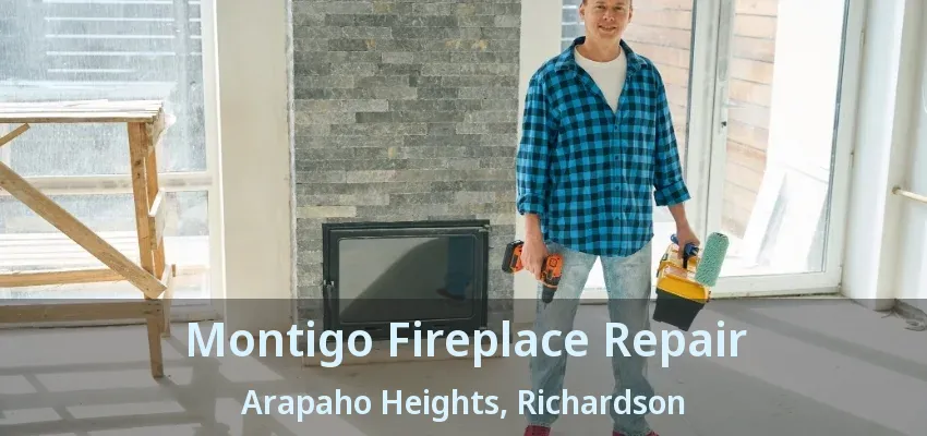 Montigo Fireplace Repair Arapaho Heights, Richardson - TX