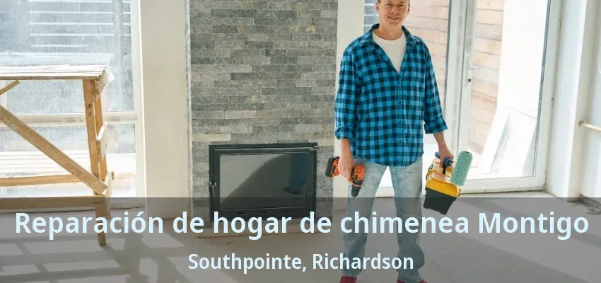 Reparación de hogar de chimenea Montigo Southpointe, Richardson - TX