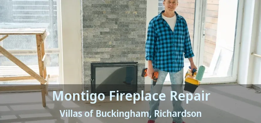 Montigo Fireplace Repair Villas of Buckingham, Richardson - TX
