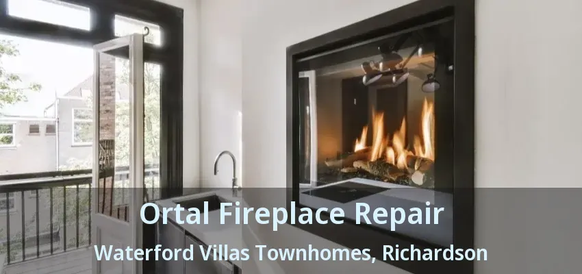 Ortal Fireplace Repair Waterford Villas Townhomes, Richardson - TX