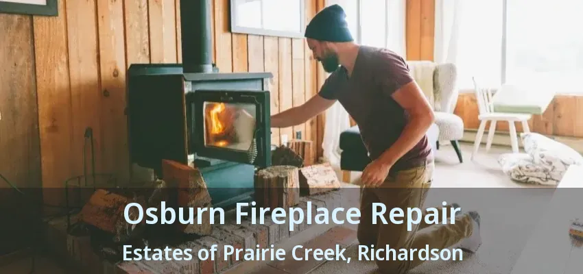 Osburn Fireplace Repair Estates of Prairie Creek, Richardson - TX