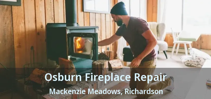 Osburn Fireplace Repair Mackenzie Meadows, Richardson - TX