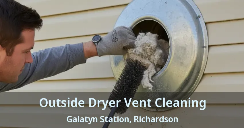 Outside Dryer Vent Cleaning Galatyn Station, Richardson - TX