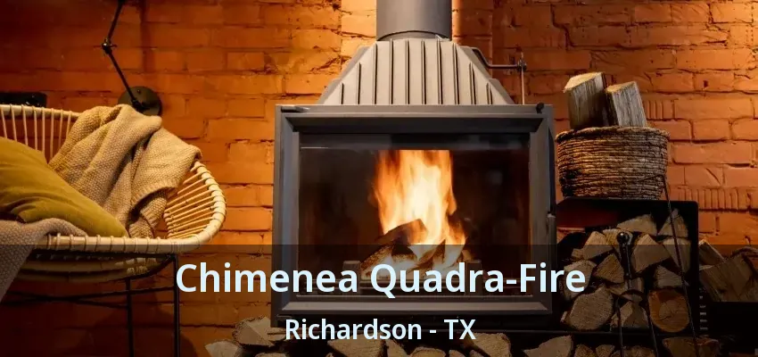 Chimenea Quadra-Fire Richardson - TX Chimenea Quadra-Fire Richardson - TX
