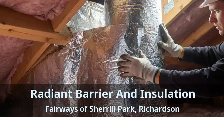 Radiant Barrier And Insulation Fairways of Sherrill Park, Richardson - TX