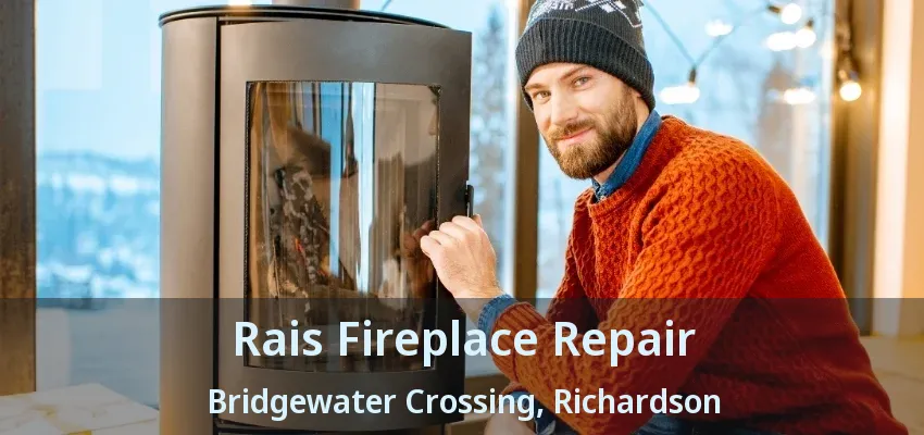 Rais Fireplace Repair Bridgewater Crossing, Richardson - TX