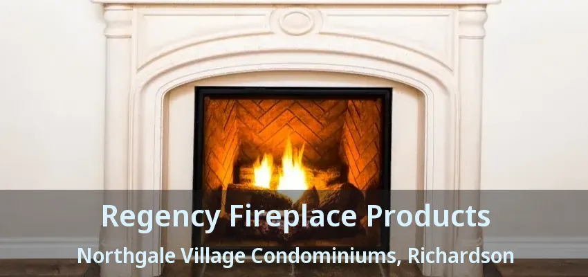 Regency Fireplace Products Northgale Village Condominiums, Richardson - TX
