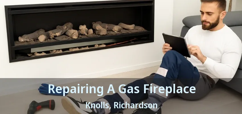 Repairing A Gas Fireplace Knolls, Richardson - TX