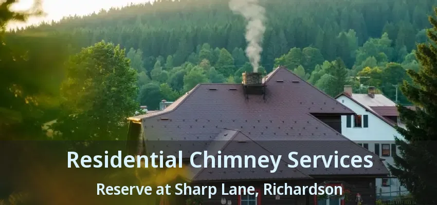 Residential Chimney Services Reserve at Sharp Lane, Richardson - TX
