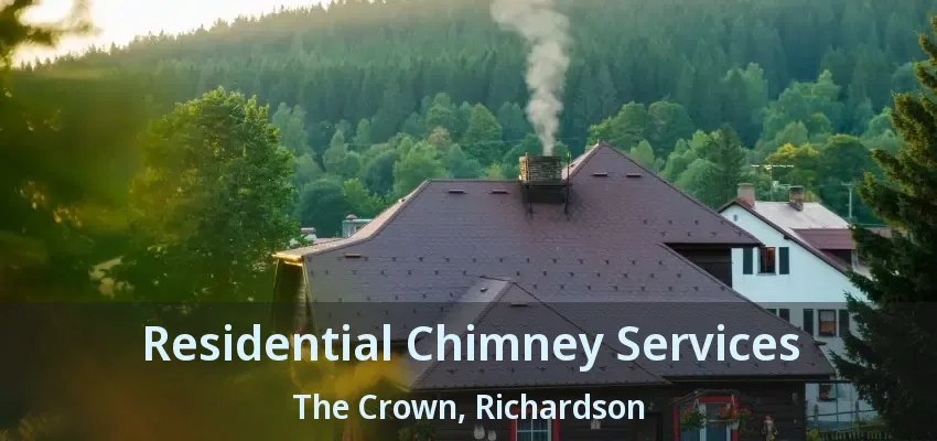 Residential Chimney Services The Crown, Richardson - TX