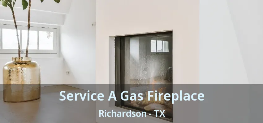 Service A Gas Fireplace Richardson - TX