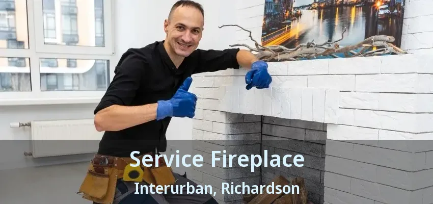 Service Fireplace Interurban, Richardson - TX