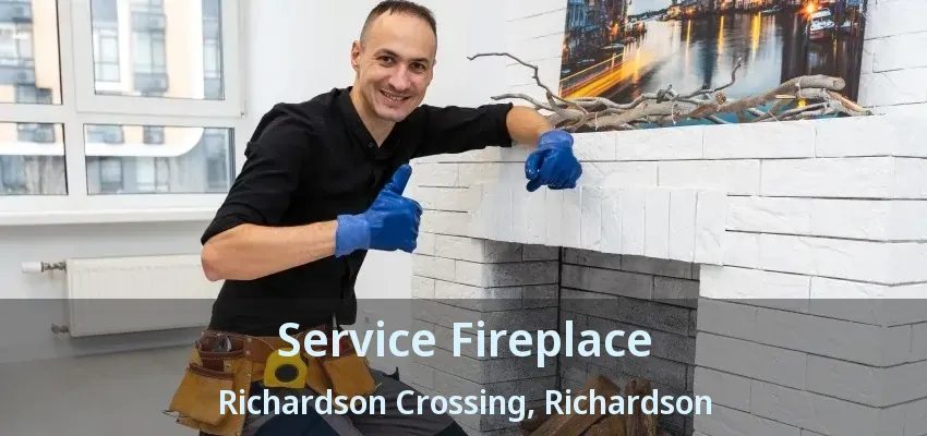 Service Fireplace Richardson Crossing, Richardson - TX