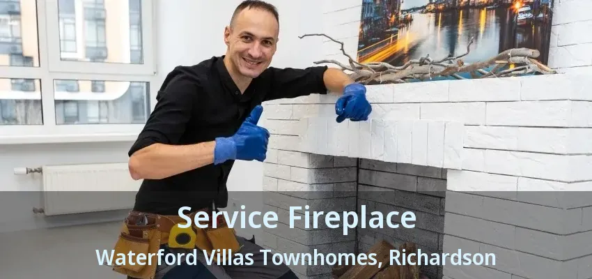 Service Fireplace Waterford Villas Townhomes, Richardson - TX