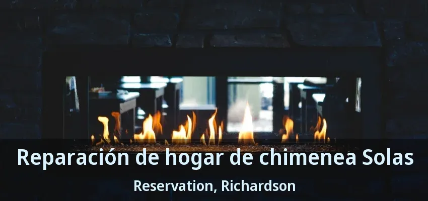 Reparación de hogar de chimenea Solas Reservation, Richardson - TX