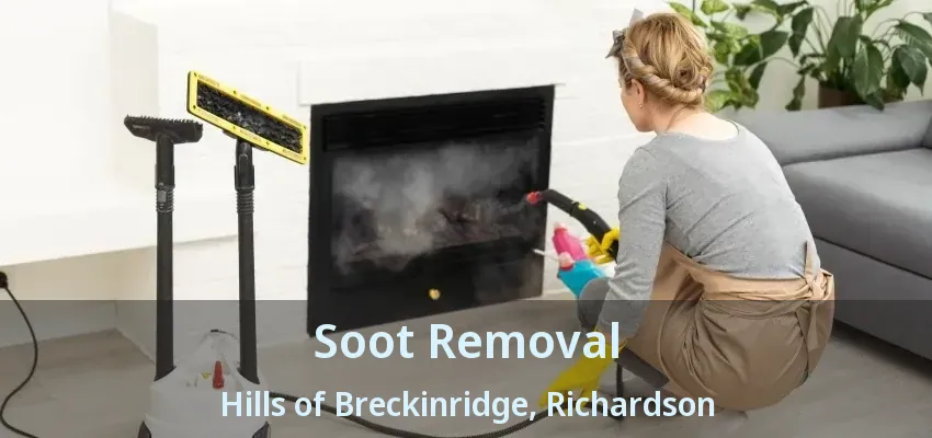Soot Removal Hills of Breckinridge, Richardson - TX